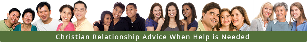 Christian Relationship Advice When Help is Needed